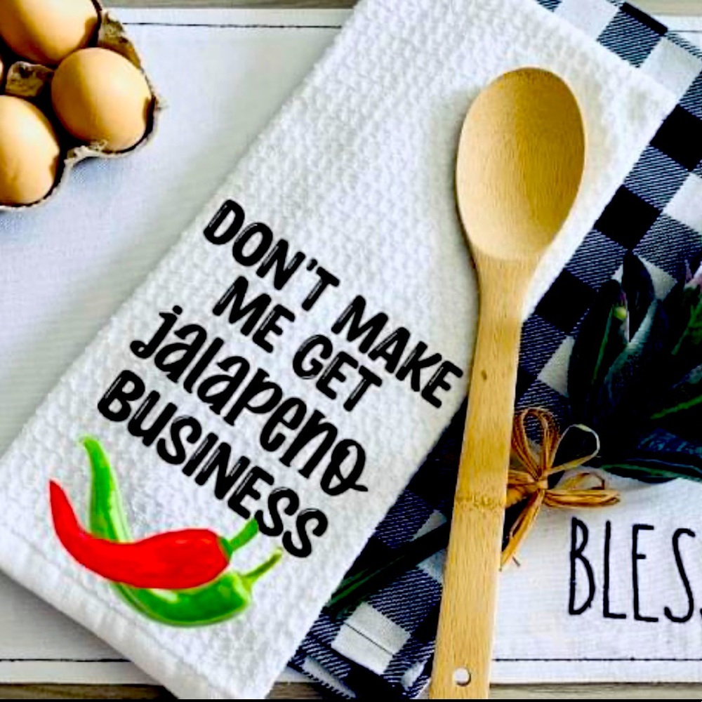 Don’t make me get jalapeño business kitchen towel